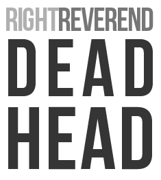 Right Reverend Dead Head